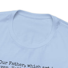 Load image into Gallery viewer, The Lord's Prayer Black Text Unisex Jersey Short Sleeve Tee