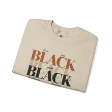 Load image into Gallery viewer, Black Love, Joy, Pride, Excellence, History Crewneck Sweatshirt