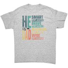 Load image into Gallery viewer, He is Dad: Smart, Brave, Warrior, Wise Unisex T-shirt
