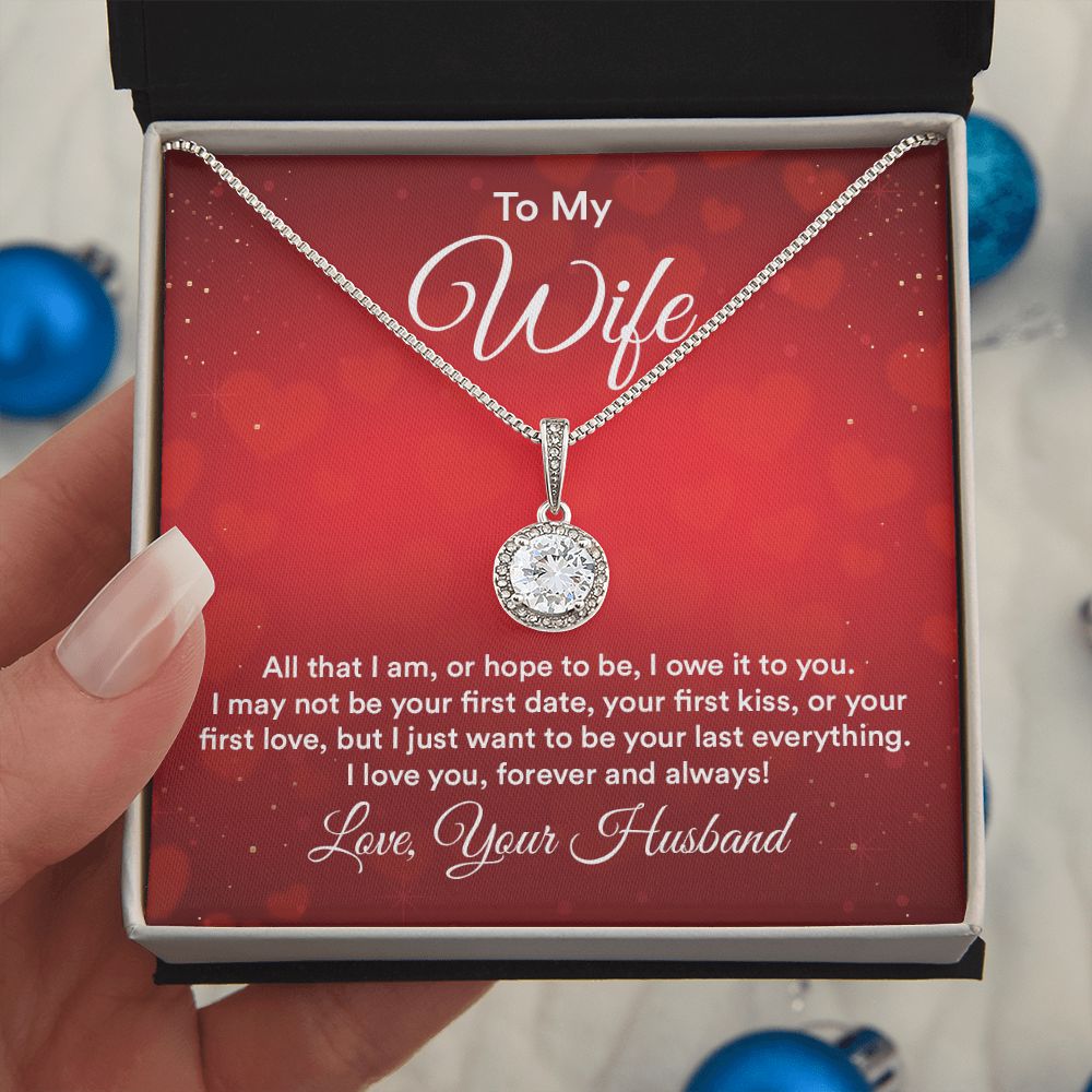 I Just Want To Be Your Last Everything - Gift to Wife