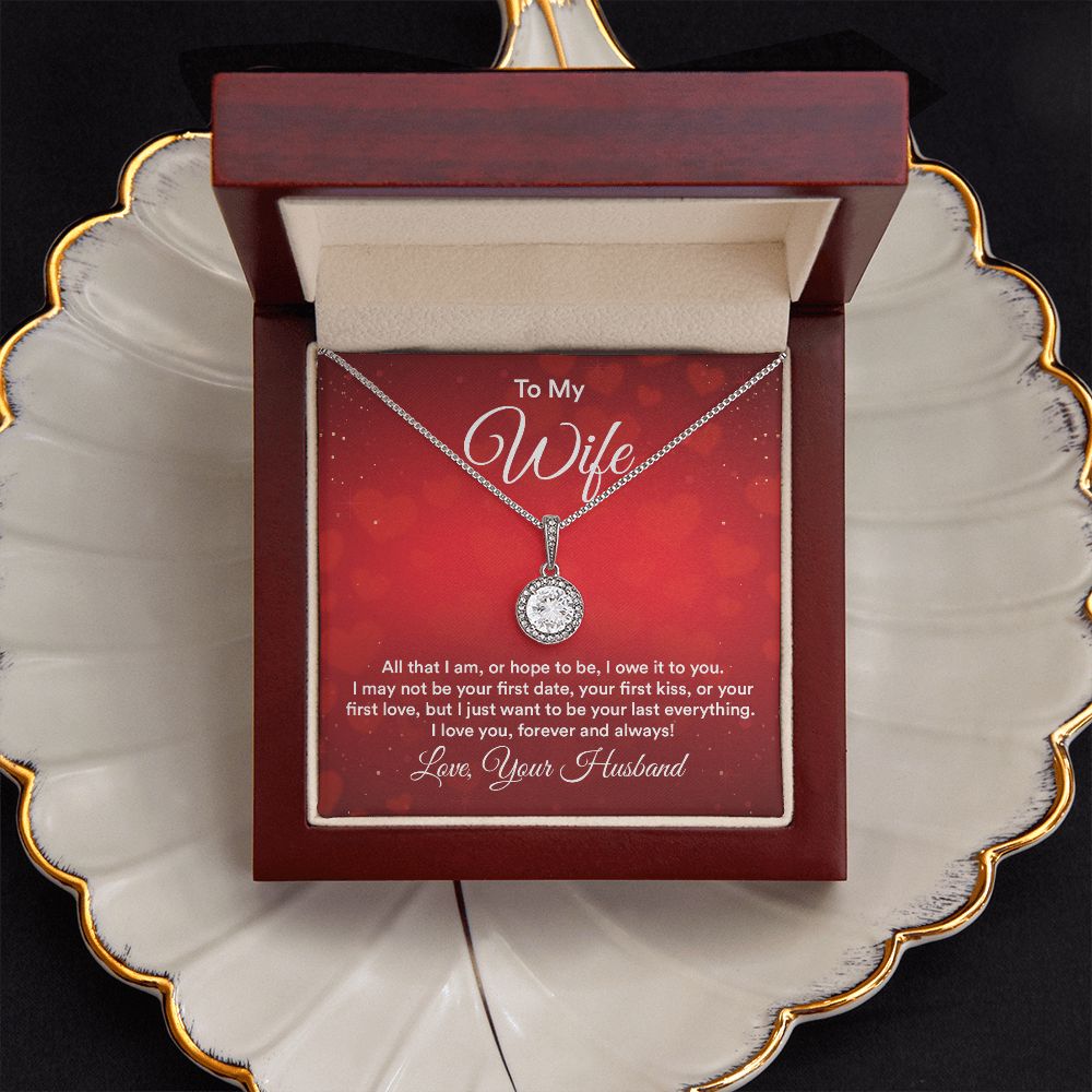 I Just Want To Be Your Last Everything - Gift to Wife