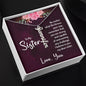 Gift for Sister - You Are Strong And Capable. I Believe In You My Dear Sister