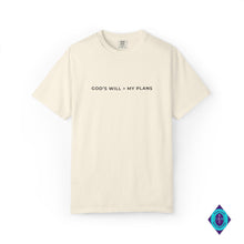 Load image into Gallery viewer, God's Will > My Plans Unisex Garment-Dyed T-shirt
