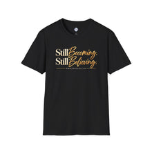 Load image into Gallery viewer, Still Becoming. Still Believing. Unisex T-shirt
