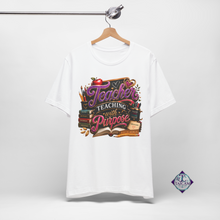 Load image into Gallery viewer, Teacher Teaching with Purpose Graphic T-Shirt | Inspirational Teacher Shirt | Back to School Teacher Gift | Educator Appreciation Tee
