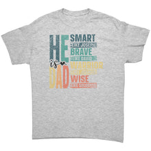 Load image into Gallery viewer, He is Dad: Smart, Brave, Warrior, Wise Unisex T-shirt

