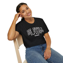 Load image into Gallery viewer, Be Still and Know Psalm 46:10 Unisex T-Shirt
