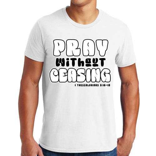Mens T-shirt Pray Without Ceasing Black and White Christian-0