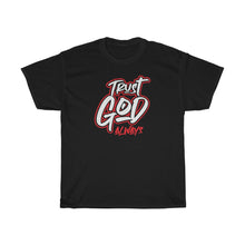 Load image into Gallery viewer, Trust God Always Unisex Heavy Cotton Tee
