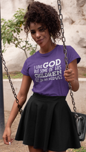 Load image into Gallery viewer, I Love God But Some of His Children Get On My Nerves Unisex T-shirt
